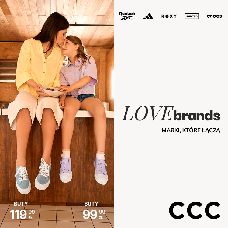 CCC LOVE BRANDS – kultowe marki dla całej rodziny! 