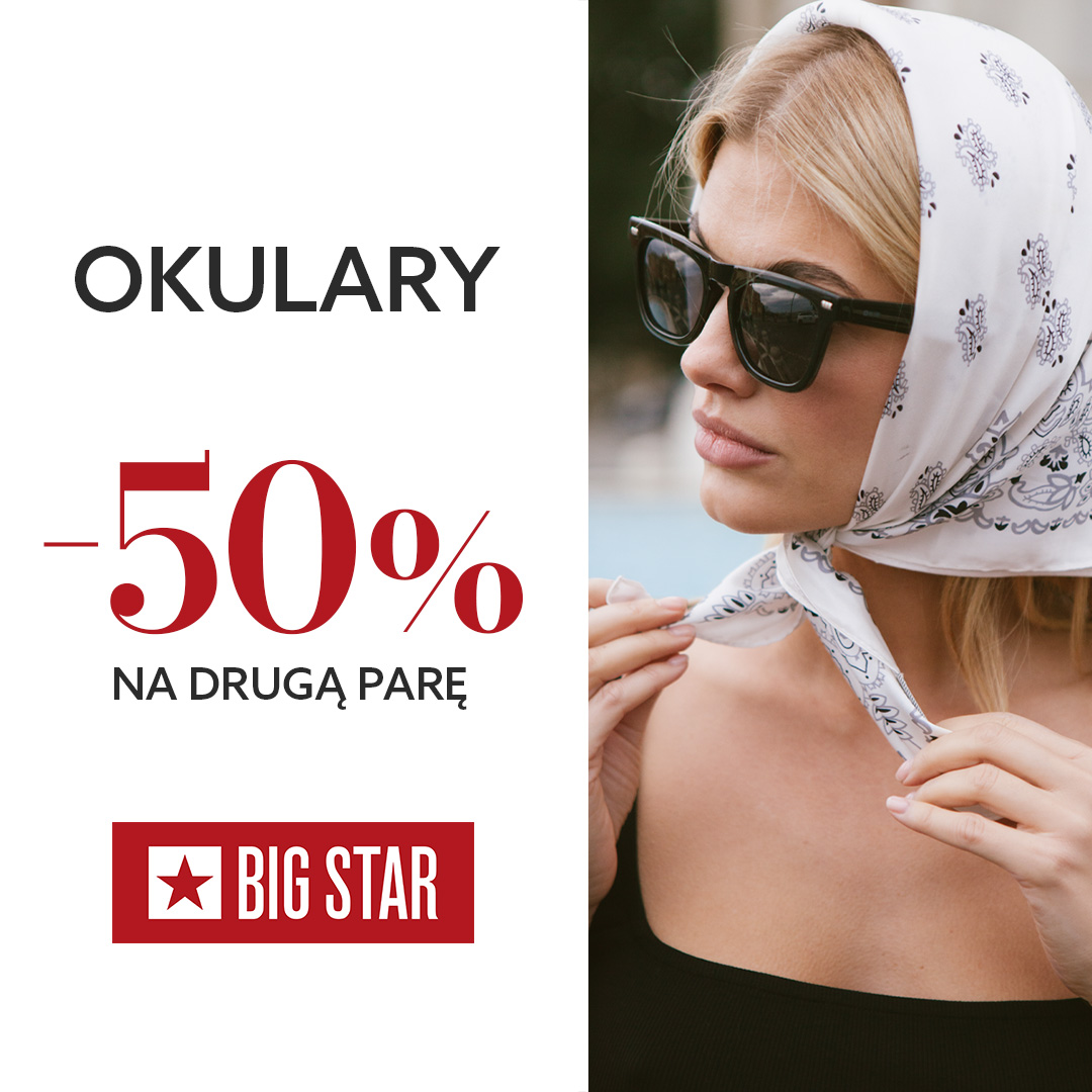 PROMOCJA W BIG STAR – 50% NA DRUGĄ PARĘ OKULARÓW PRZECIWSŁONECZNYCH!