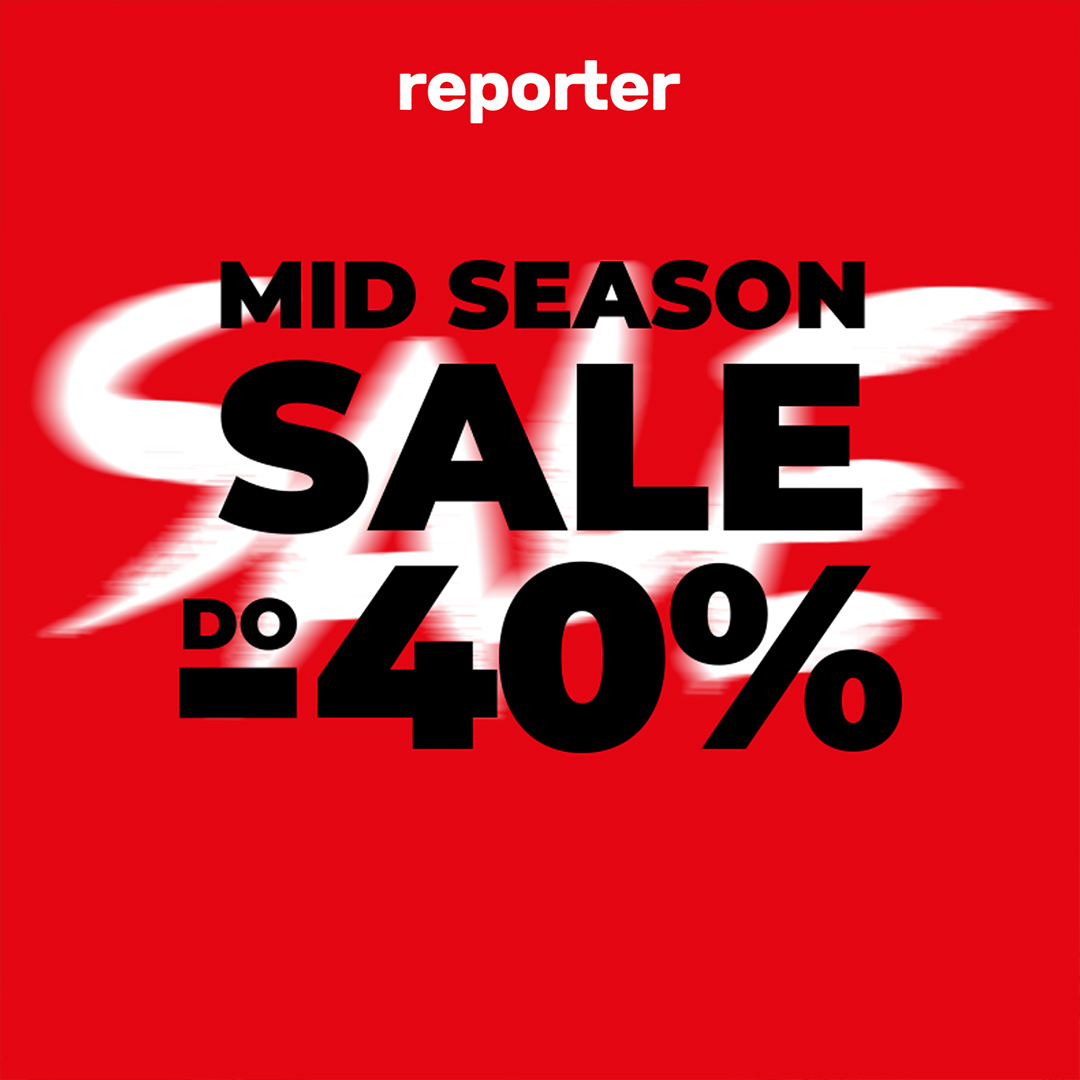 Mid Season Sale do -40% w Reporter!