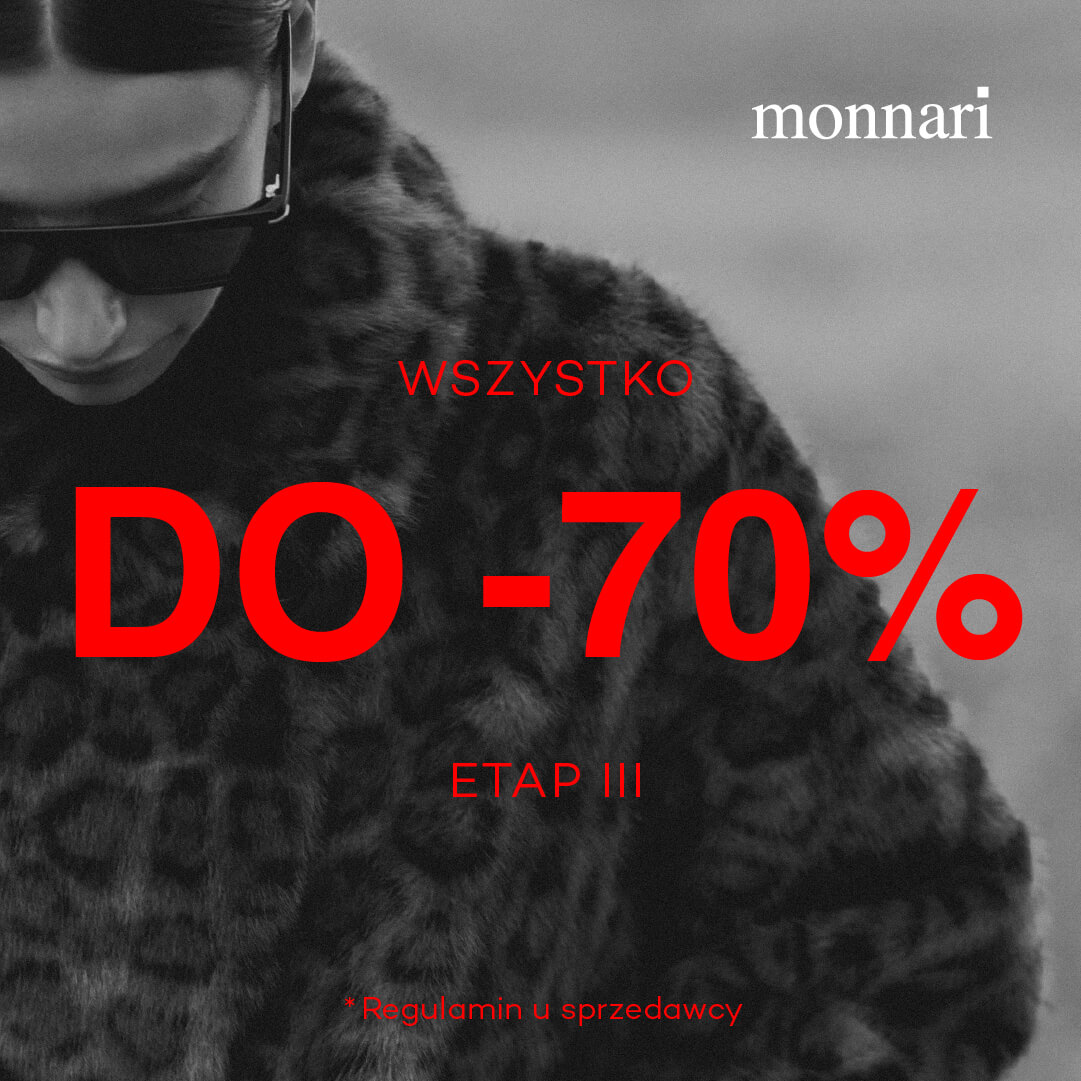 ETAP III WYPRZEDAŻY W MONNARI!