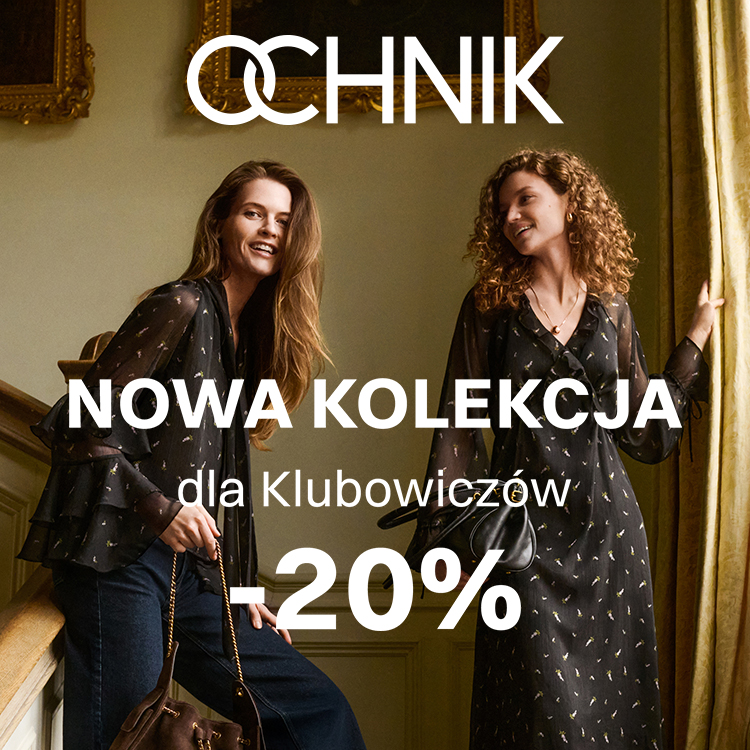 OCHNIK: -20% na nową kolekcję